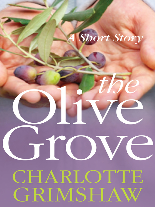 Title details for The Olive Grove by Charlotte Grimshaw - Available